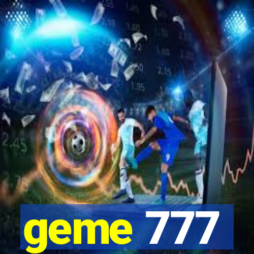 geme 777